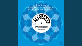Video thumbnail of "Dee C Lee - Be There In The Morning"