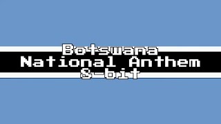 Botswana National Anthem (8-Bit Version & Lyrics)