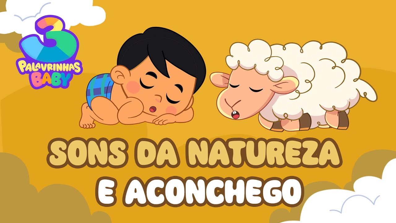 Sons da Natureza e Aconchego (Ruído Marrom) | 3 Palavrinhas Baby