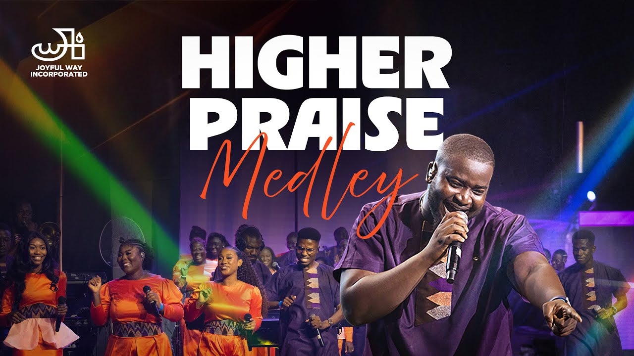 Higher Praise Medley 2023 - Joyful Way Inc.