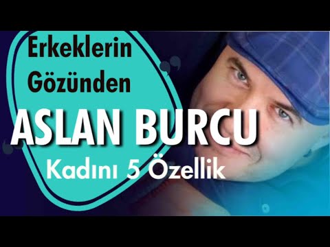 ASLAN BURCU KADINLARININ AŞK HAYATINDA ÖNE ÇIKAN BEŞ ÖZELLİĞİ NELERDİR?ERKEK DÜNYASINDA ASLAN KADINI