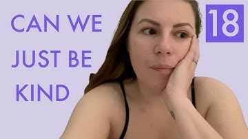 VLOGVID 18 - Can We Just Be Kind?