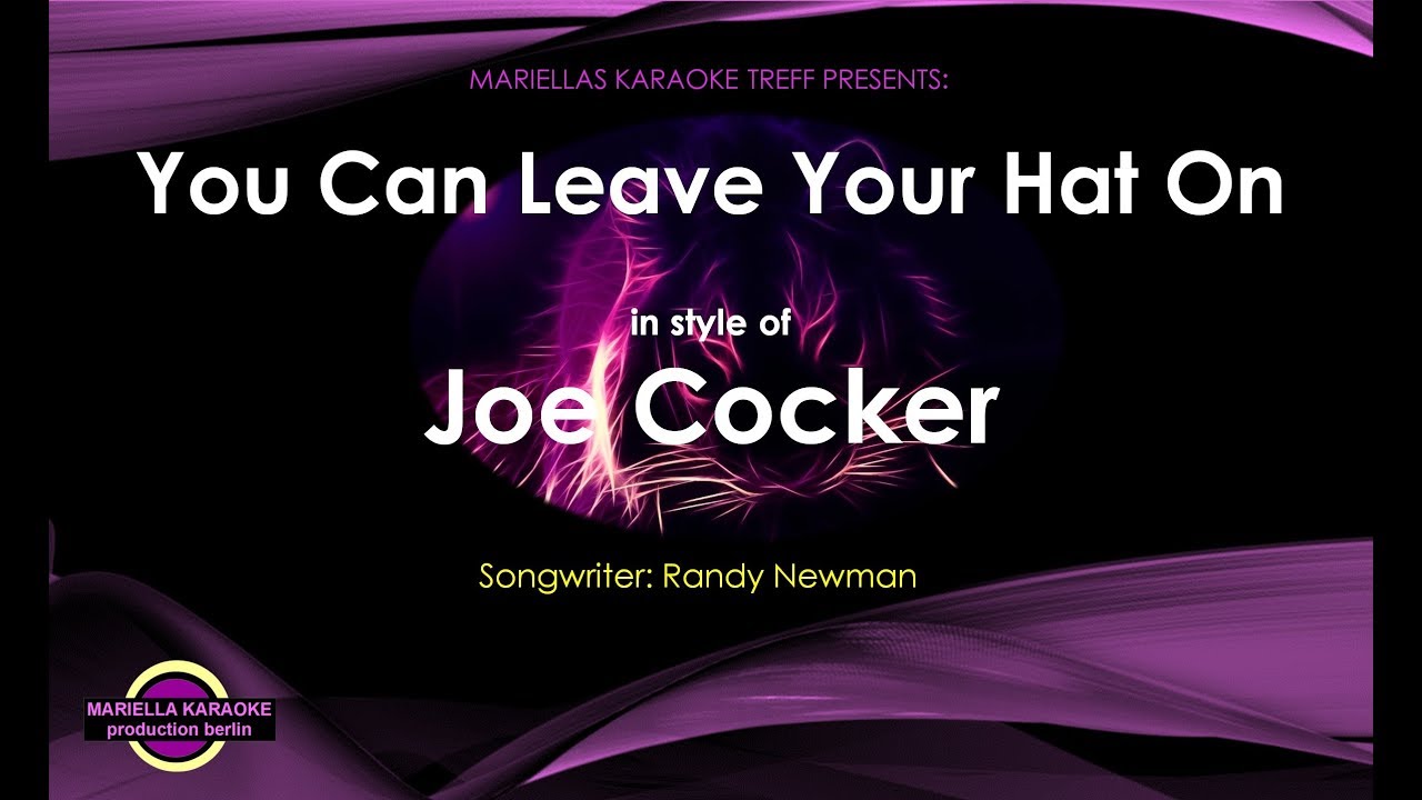 , Joe Cocker leave your hat. Joe Cocker - you can leave your hat on год. You can leave Joe Cocker караоке. Joe Cocker you can leave your hat on 1986.