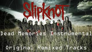 Slipknot - Dead Memories Official Instrumental ''Original Tracks Remixed''