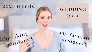 Wedding Q&A: Breaking Traditions, Pandemic Effects, 2023 Design Trends