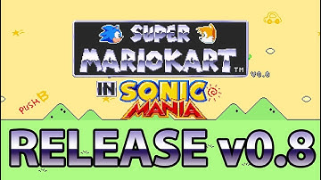Super Mario Kart in Sonic Mania - Release v0.8