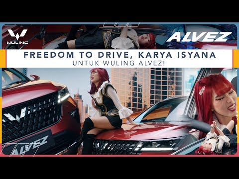Freedom to Drive, Karya Isyana untuk Wuling Alvez!