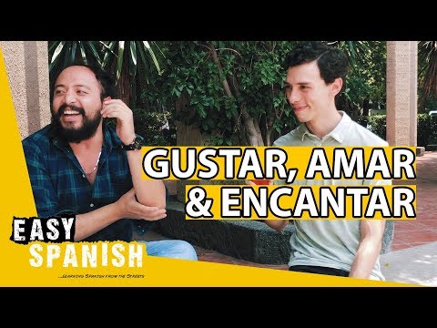 Learn the verbs: GUSTAR, AMAR & ENCANTAR | Easy Spanish 153