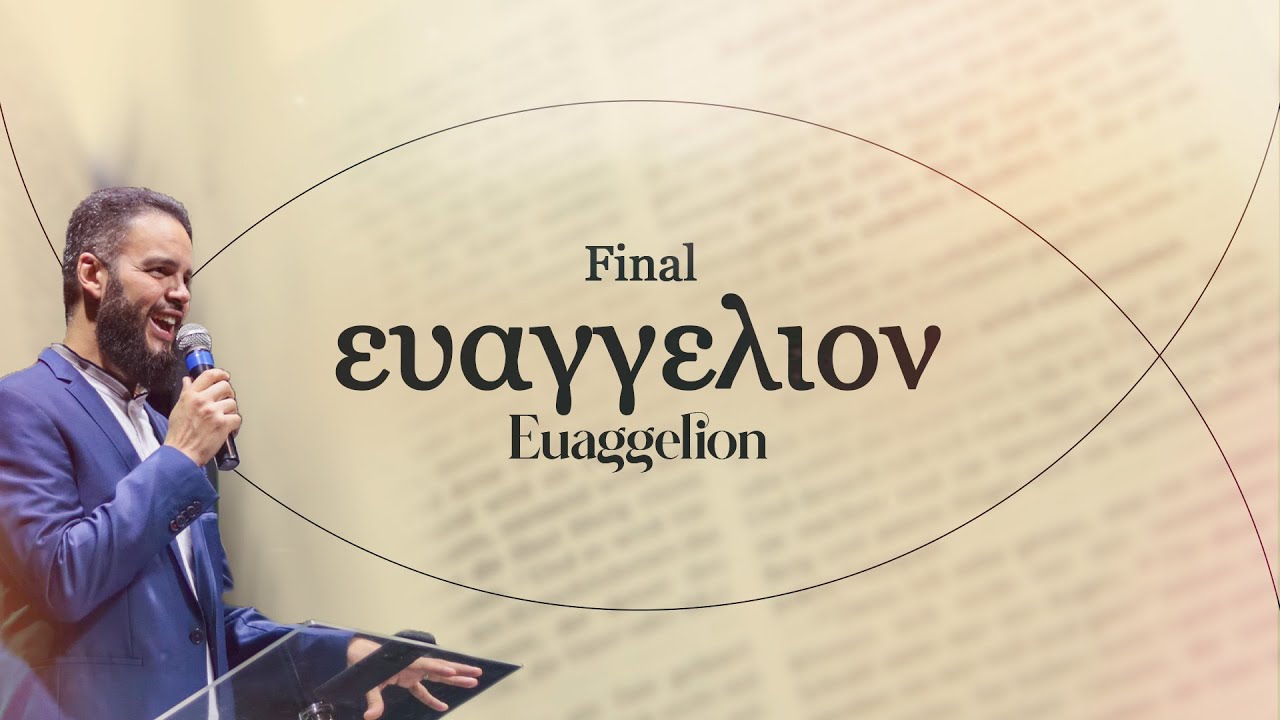 Euaggelion(Evangelho) - Final - Pr. Gilson Nunes