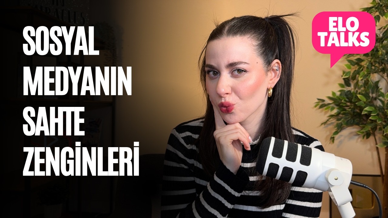 ELOTALKS 4| FENOMENLERİN FAKE ZENGİNLİĞİ: SAHTE LÜKS HAYATLAR - ÖZ ŞEFKAT