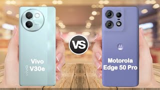 Vivo V30e Vs Motorola Edge 50 Pro Full comparison | Which is better ?