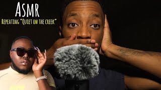 ASMR Repeating "Quiet On The Creek" *INSTANT TINGLES*