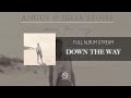 Angus & Julia Stone - Down the Way (Full Album Stream)