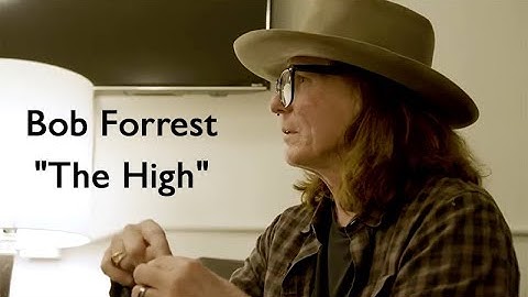Bob Forrest Talks About The High