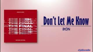 iKON – DON’T LET ME KNOW (내가 모르게) [Rom|Eng Lyric]