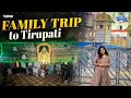 Family trip to tirupati   shreya rawalkol  telugu vlogs  familyvlog shreyarawalkol