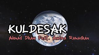 KULDESAK - Ahmad Dhani  Feat. Andra Ramadhan ( Lirik ) HQ Audio #ahmadband #dewa19 #once #ahmaddhani