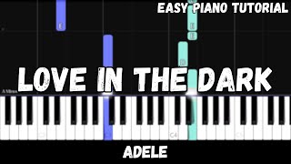 Adele - Love In The Dark (Easy Piano Tutorial) Resimi