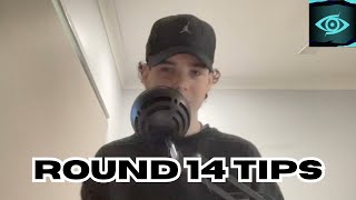 MY ROUND 14 TIPS!