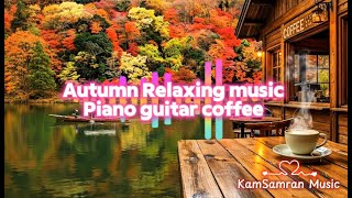 Peaceful Autumn Music – Gentle Melodies for Relaxation and Mind Healing