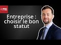 Statut juridique de votre entreprise    comment faire le bon choix 