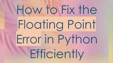How to Fix the Floating Point Error in Python Efficiently