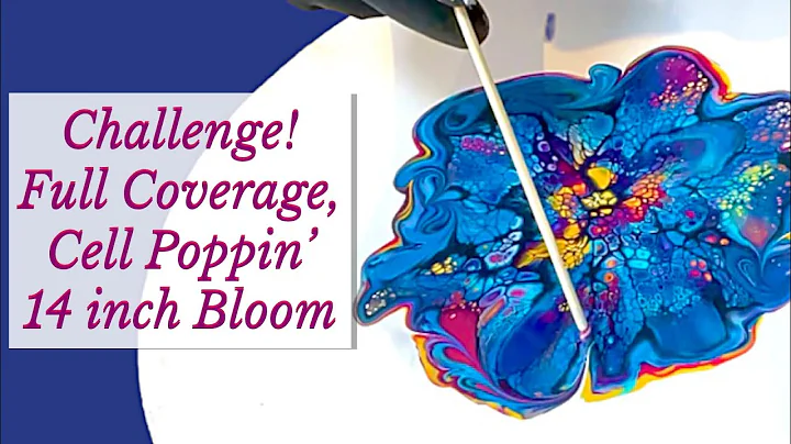 #239 Challenge!Full Coverage, Cell Poppin’ 14 inch Bloom! Pour painting