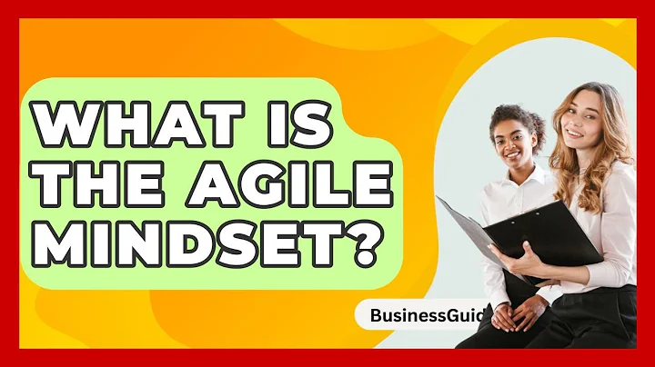 What Is The Agile Mindset? - BusinessGuide360.com