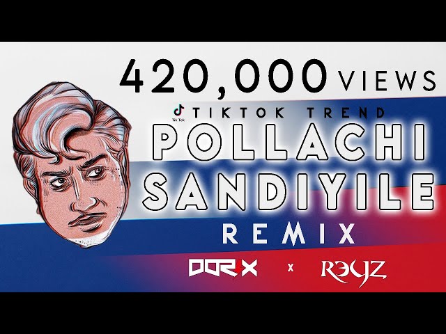 DJ DORIX ft DJ Reyz - Pollachi Sandiyile | TIKTOK Trending Remix class=