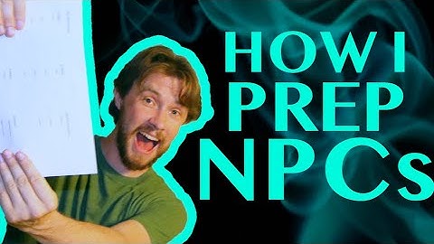 My GM Notebook: How I Write NPCs | Preparing An Adventure