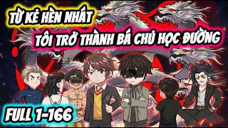 Full ( Tập 1-166 ) | Từ Kẻ Hèn Nhát Tôi Trở Thành Bá Chủ Học Đường | Thế Vietsub