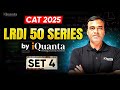 LRDI CAT Preparation 2025 | LRDI 50 Series Set - 4 | Boost LRDI Score | iQuanta