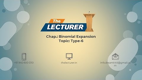 Chap.: Binomial Expansion Topic: Type-6