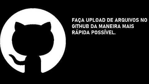 Como fazer upload no github em menos de 2 minutos