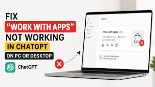 How to Fix "Work With Apps" Not Working in ChatGPT on PC or Desktop