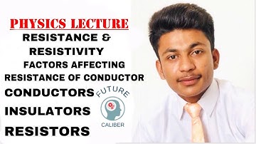 Resistance&Resistivity Of Conductor|Factors Affecting theConductor|Conductors,Insulators & Resistors