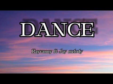 Rayvanny Ft Jay Melody - DANCE (Lyrics)