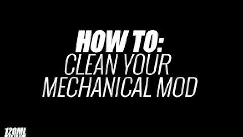 How to Clean your Mech Mod?