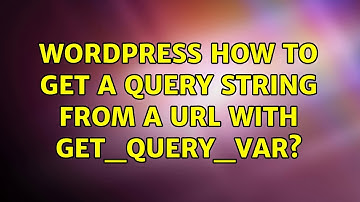 Wordpress: How to get a query string from a URL with get_query_var?