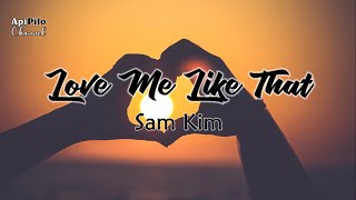 Love Me Like That - Sam Kim