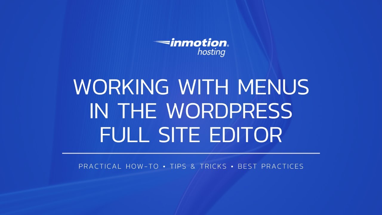 Working with Menus in the WordPress Full Site Editor - YouTube