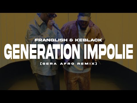Franglish KeBlack Génération Impolie SERA REMIX