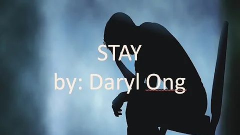 Stay  by Daryl Ong (OTWOL) Lyrics Video