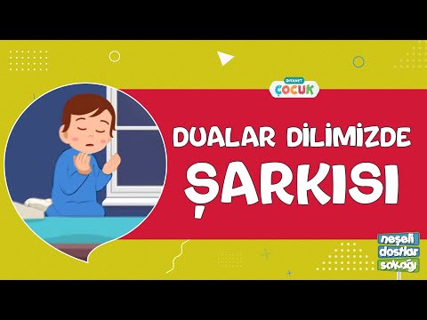 Dualar Dilimizde Şarkısı - Neşeli Dostlar Sokağı