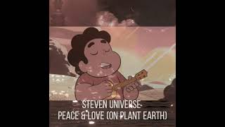 steven universe - peace & love ( on planet earth ) ( slowed + reverb )