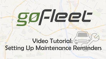Fleet Management Tutorial: Setting Up Maintenance Reminders