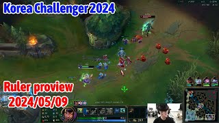 Ruler proview 2024/05/09 zeri kaisa kalista lucian Korea challenger | JDG Ruler第一视角