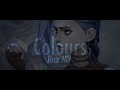 Jinx || Colours || Arcane MV