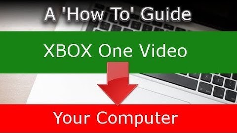 How to download XBox One Video Capture to Computer - Using XBox Live