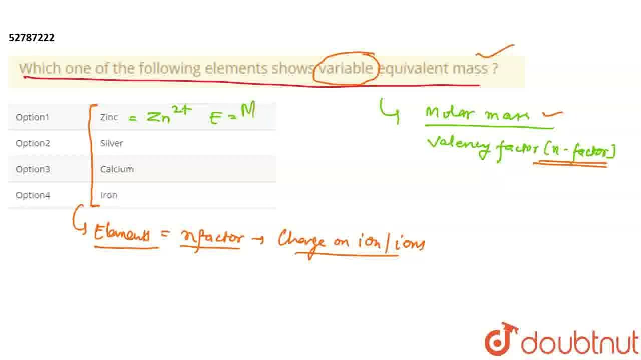 Which one of the following elements shows variable equivalent mass ? | CLASS 12 | BASIC CONCEPTS...